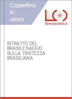 RITRATTO DEL BRASILE SAGGIO SULLA TRISTEZZA BRASILIANA