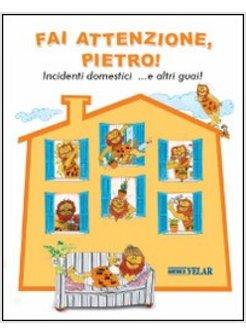 FAI ATTENZIONE, PIETRO! INCIDENTI DOMESTICI ...E ALTRI GUAI! EDIZ. ITALIANA E IN
