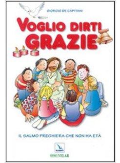 VOGLIO DIRTI GRAZIE. IL SALMO PREGHIERA CHE NON HA ETA'