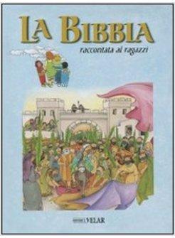 BIBBIA RACCONTATA AI RAGAZZI (LA)