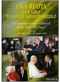RUOTA CHE GIRA DA UN QUARTO DI SECOLO. LE ATTIVITA' STORICO CULTURALI DELLA SALA