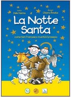 NOTTE SANTA. COME SAN FRANCESCO INVENTO' IL PRESEPE (LA)