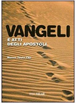 VANGELI E ATTI DEGLI APOSTOLI. NUOVO TESTO CEI