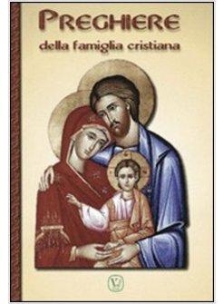 PREGHIERE DELLA FAMIGLIA CRISTIANA