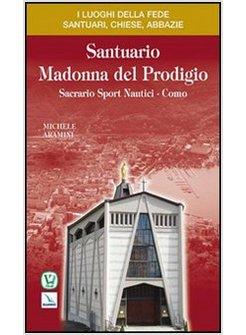 SANTUARIO MADONNA DEL PRODIGIO. SACRARIO SPORT NAUTICI. COMO