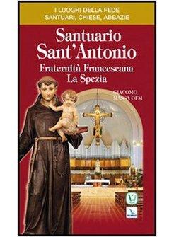 SANTUARIO DI SANT'ANTONIO. FRATERNITA' FRANCESCANA. LA SPEZIA