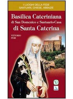 BASILICA CATERINIANA DI SAN DOMENICO E SANTUARIO CASA DI SANTA CATERINA
