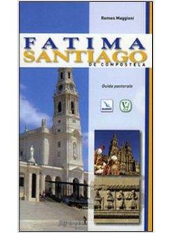 FATIMA. SANTIAGO DE COMPOSTELA. GUIDA PASTORALE