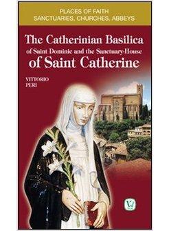 CATHERINIAN BASILICA OF SAINT DOMINIC AND THE SANTUARY HOUSE OF SAINT CATHERINE