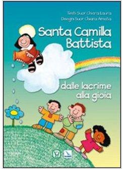 SANTA CAMILLA BATTISTA DALLE LACRIME ALLA GIOIA