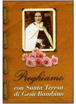 PREGHIAMO CON SANTA TERESA DI GESU' BAMBINO
