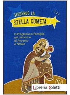 SEGUENDA LA STELLA COMETA. LA PREGHIERA IN FAMIGLIA NEL CAMMINO DI AVVENTO E