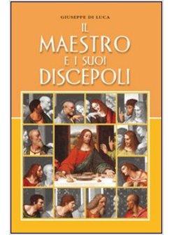 MAESTRO E I SUOI DISCEPOLI (IL)