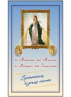 LA MADONNA DEL MIRACOLO E LA MEDAGLIA DELL'IMMACOLATA