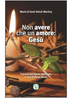 NON AVERE CHE UN AMORE: GESU' 