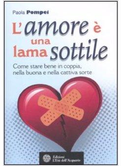 L'AMORE E' UNA LAMA SOTTILE 