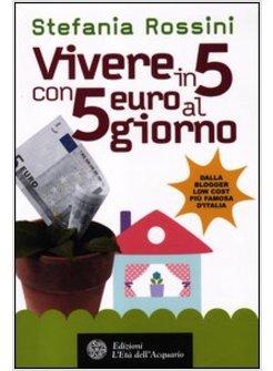 VIVERE IN 5 CON 5 EURO AL GIORNO