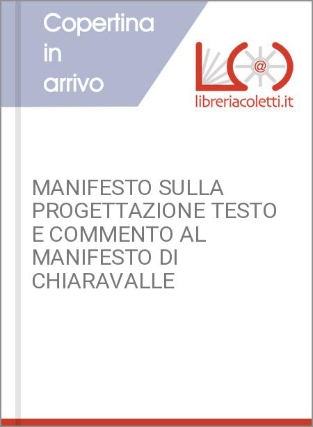 MANIFESTO SULLA PROGETTAZIONE TESTO E COMMENTO AL MANIFESTO DI CHIARAVALLE