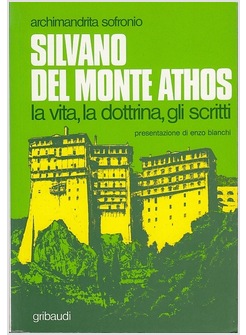 SILVANO DEL MONTE ATHOS LA VITA LA DOTTRINA GLI SCRITTI