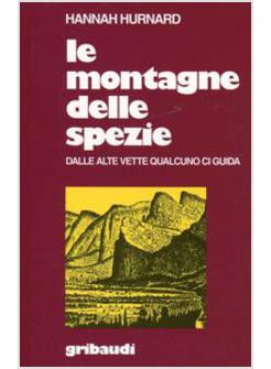 LE MONTAGNE DELLE SPEZIE DALLE ALTE VETTE QUALCUNO CI GUIDA