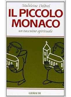 PICCOLO MONACO UN TACCUINO SPIRITUALE (IL)