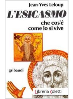 L'ESICASMO CHE COS'E' COME LO SI VIVE