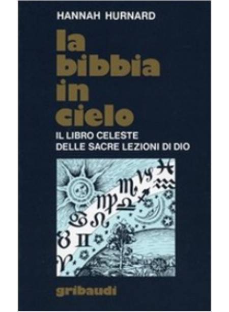 BIBBIA IN CIELO IL LIBRO CELESTE DELLE SACRE LEZIONI DI DIO (LA)