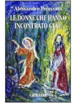 DONNE CHE HANNO INCONTRATO GESU' (LE)