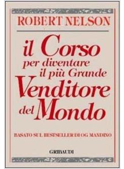 CORSO PER DIVENTARE IL PIU' GRANDE VENDITORE DEL MONDO