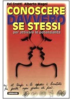 CONOSCERE DAVVERO SE STESSI PER ATTIVARE LE POTENZIALITA'