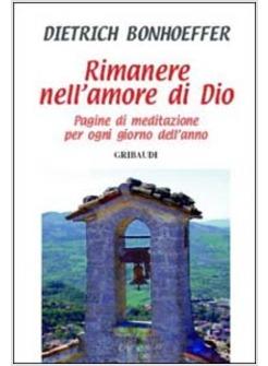 RIMANERE NELL'AMORE DI DIO PAGINE DI MEDITAZIONE PER OGNI GIORNO DELL'ANNO