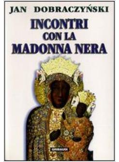 INCONTRI CON LA MADONNA NERA