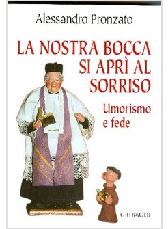 LA NOSTRA BOCCA SI APRI' AL SORRISO - UMORISMO E FEDE