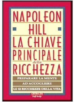 CHIAVE PRINCIPALE DELLA RICCHEZZA PREPARARE LA MENTE AD ACCOGLIERE LE 12 (LA)