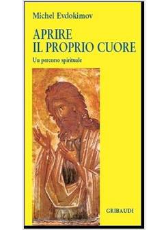 APRIRE IL PROPRIO CUORE UN PERCORSO SPIRITUALE
