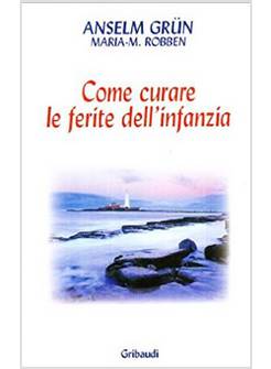 COME CURARE LE FERITE DELL'INFANZIA