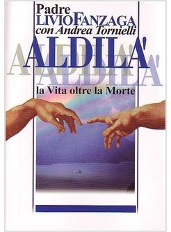 ALDILA' LA VITA OLTRE LA MORTE