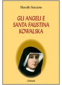 ANGELI E SANTA FAUSTINA KOWALSKA (GLI)