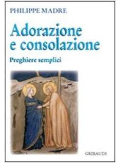 ADORAZIONE E CONSOLAZIONE PREGHIERE SEMPLICI