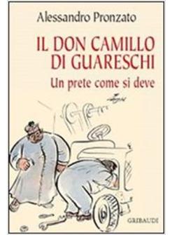 DON CAMILLO DI GUARESCHI UN PRETE COME SI DEVE (IL)
