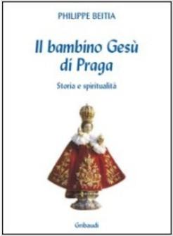 GESU' BAMBINO DI PRAGA STORIA E SPIRITUALITA'