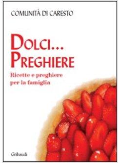 DOLCI PREGHIERE RICETTE E PREGHIERE PER LA FAMIGLIA