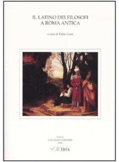 LATINO DEI FILOSOFI A ROMA ANTICA (IL)