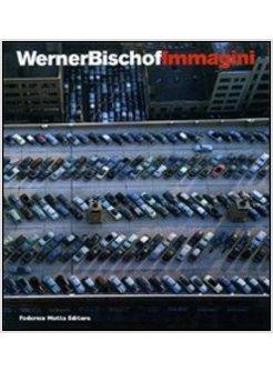 WERNER BISCHOF IMMAGINI