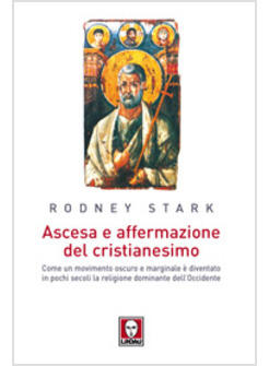 ASCESA E AFFERMAZIONE DEL CRISTIANESIMO