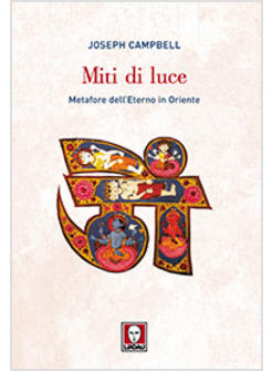 MITI DI LUCE METAFORE DELL'ETERNO IN ORIENTE