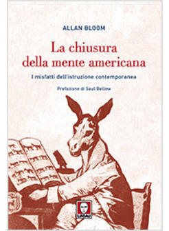 CHIUSURA DELA MENTE AMERICANA I MISFATTI DELL'ISTRUZIONE CONTEMPORANEA (LA)