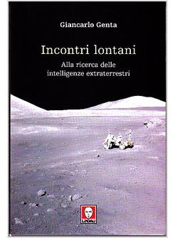 INCONTRI LONTANI ALLA RICERCA DELLE INTELLIGENZE EXTRATERRESTRI