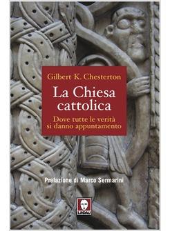LA CHIESA CATTOLICA DOVE TUTTE LE VERITA' SI DANNO APPUNTAMENTO