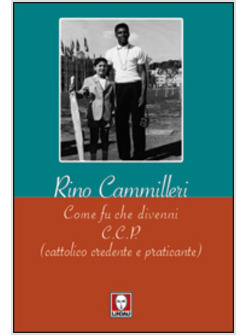 COME FU CHE DIVENNI C.C.P.